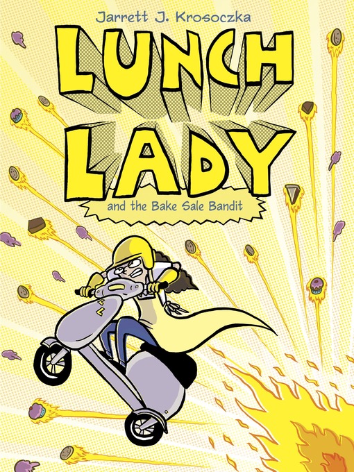 Title details for Lunch Lady and the Bake Sale Bandit by Jarrett J. Krosoczka - Wait list